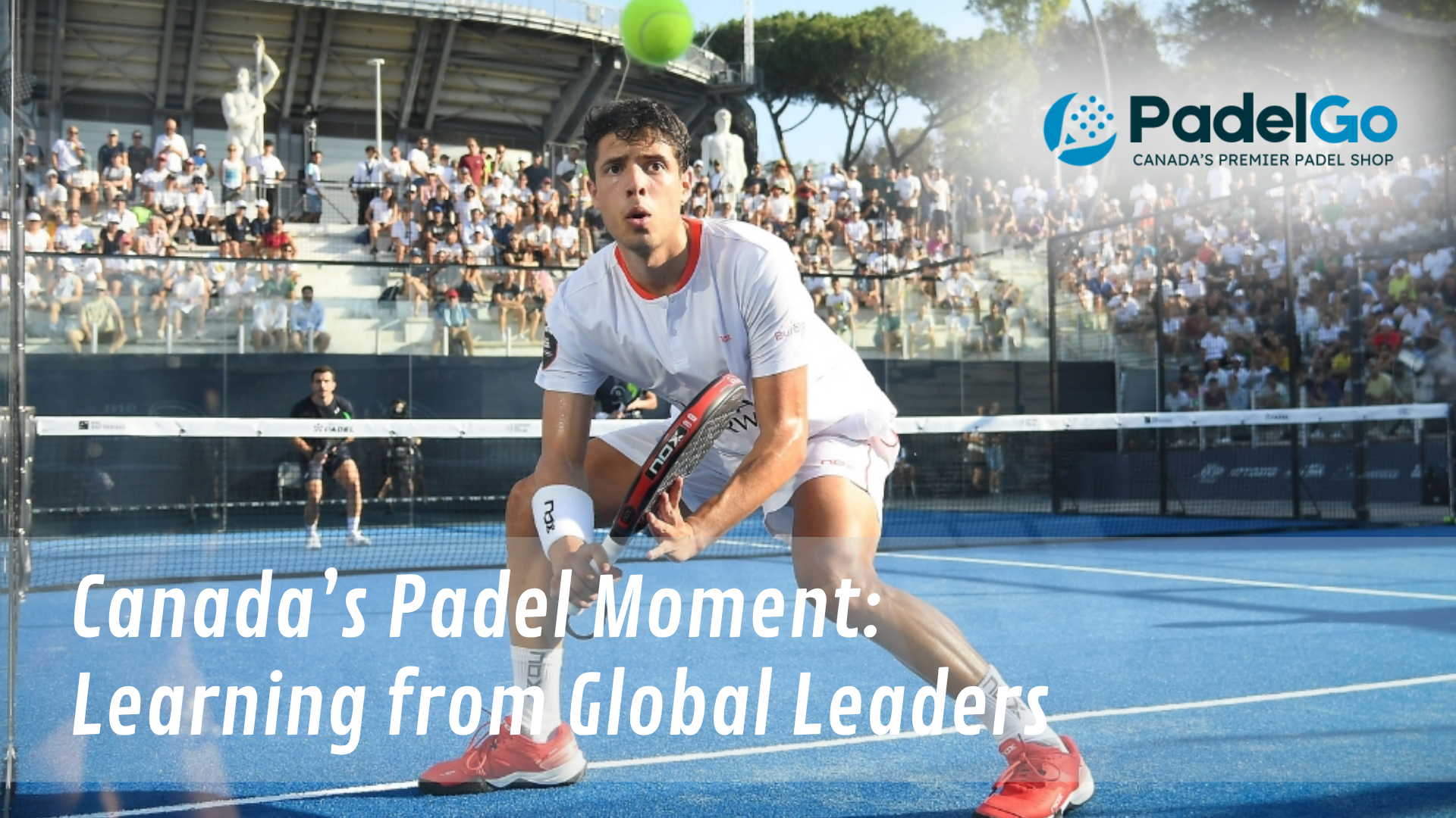 Canada’s Padel Moment: Learning from Global Leaders
